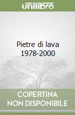 Pietre di lava 1978-2000 libro