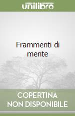 Frammenti di mente libro