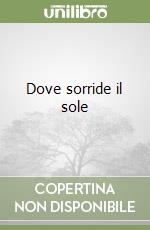 Dove sorride il sole libro