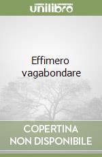 Effimero vagabondare libro