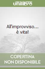 All'improvviso... è vita! libro