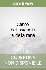 Canto dell'usignolo e della rana libro