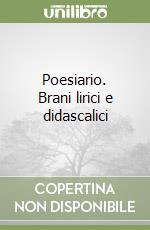 Poesiario. Brani lirici e didascalici libro