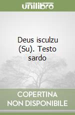 Deus isculzu (Su). Testo sardo