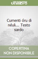 Cumenti óru di néuli... Testo sardo libro