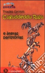 Cuguddeddu ruju e ateras paristorias. Testo sardo libro