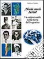 ¿Dónde nació Perón? Un enigma sardo nella storia dell'Argentina libro