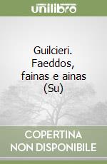 Guilcieri. Faeddos, fainas e ainas (Su) libro