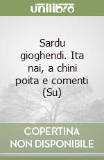 Sardu gioghendi. Ita nai, a chini poita e comenti (Su) libro