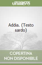 Addia. (Testo sardo)