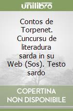 Contos de Torpenet. Cuncursu de literadura sarda in su Web (Sos). Testo sardo