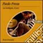 Paolo Fresu: la Sardegna, il jazz. Con CD Audio