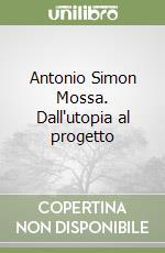 Antonio Simon Mossa. Dall'utopia al progetto libro