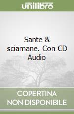 Sante & sciamane. Con CD Audio
