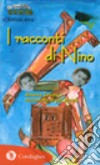 I racconti di Nino. Antonio Gramsci raccontato ai più piccoli. Ediz. illustrata libro di Arca Antoni