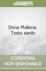 Dona Mallena. Testo sardo libro