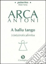 Ballu tango (n)e(u)roticalimba (A). Testo sardo libro