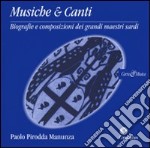 Musiche & canti. Biografie e composizioni del grandi maestri sardi. Con CD Audio libro