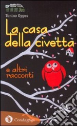 La casa della civetta e altri racconti libro