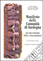 Manifesto delle comunità di Sardegna: per una economia felice e ricca di futuro libro