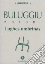 Lunghes umbrinas. (Testo sardo) libro