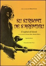 Sirboni de s'aremigu (Su). Testo sardo e italiano libro