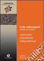 Camineras. Cale soberania? (Quale sovranità?) Autonomia, federalismu, idipendèntzia. Testo sardo e italiano libro