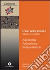 Camineras. Cale soberania? (Quale sovranità?) Autonomia, federalismu, idipendèntzia. Testo sardo e italiano libro