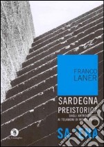 Sa'ena. Sardegna preistorica: dagli antropomorfi ai telamoni di Monte Prama libro