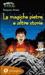 Le magiche pietre e altre storie