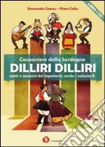 Dilliri-dilliri. Canzoniere della Sardegna. Con CD Audio. Vol. 2