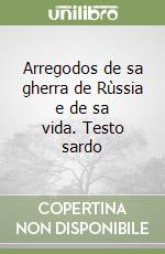 Arregodos de sa gherra de Rùssia e de sa vida. Testo sardo libro