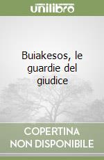 Buiakesos, le guardie del giudice libro