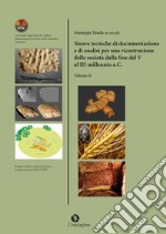 Nuove tecniche di documentazione e di analisi per una ricostruzione delle società dalla fine del V al III millennio a.C. . Vol. 2