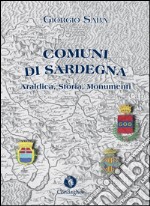 Comuni di Sardegna. Araldica, storia, monumenti libro