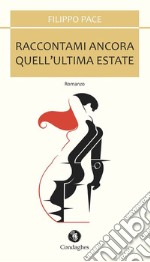 Raccontami ancora quell'ultima estate libro