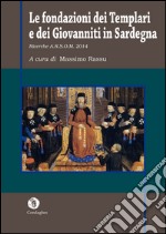 Le fondazioni dei Templari e dei Giovanniti in Sardegna libro