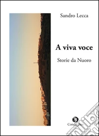 A viva voce. Storie da Nuoro