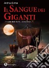 Il sangue dei giganti. Il popolo delle Torri. Vol. 3 libro di Sanna Andrea