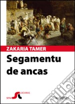 Segamentu de ancas. Ediz. multilingue libro