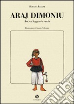 Araj dimoniu. Antica leggenda sarda libro