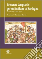 Presenze templari e gerosolimitane in Sardegna. Ricerche A.R.S.O.M. 2015 libro