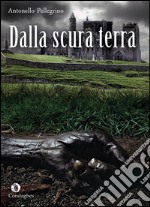 Dalla scura terra libro