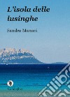 L'isola delle lusinghe libro di Manoni Sandro