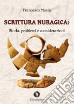 Scrittura nuragica? Storia, problemi e considerazioni libro