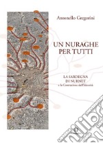 Un nuraghe per tutti. La Sardegna di Nurnet e la costruzione dell'identità libro