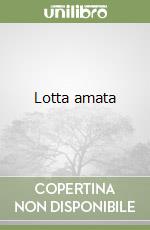 Lotta amata libro