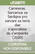 Camineras. Sarvamus sa Sardigna pro sarvare sa terra dae s'apocalisse de s'ambiente (2020) libro