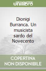 Dionigi Burranca. Un musicista sardo del Novecento