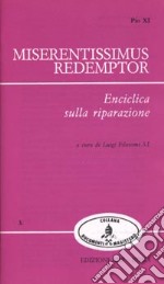 Miserentissimus redemptor. Enciclica sulla riparazione libro